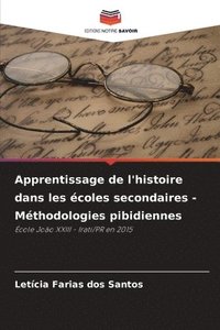 bokomslag Apprentissage de l'histoire dans les écoles secondaires - Méthodologies pibidiennes