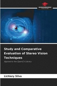bokomslag Study and Comparative Evaluation of Stereo Vision Techniques