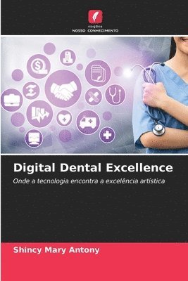 Shincy Mary Antony - Digital Dental Excellence, Häftad