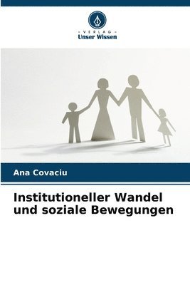 Ana Covaciu - Institutioneller Wandel und soziale Bewegungen, Häftad