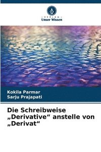 bokomslag Die Schreibweise "Derivative" anstelle von "Derivat"