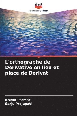 bokomslag L'orthographe de Derivative en lieu et place de Derivat