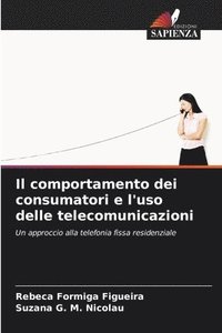 bokomslag Il comportamento dei consumatori e l'uso delle telecomunicazioni