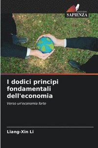 bokomslag I dodici principi fondamentali dell'economia