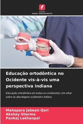 Mahapara Jabeen Qari, Akshay Sharma, Pankaj Lakhanpal - Educação ortodôntica no Ocidente vis-à-vis uma perspectiva indiana, Häftad