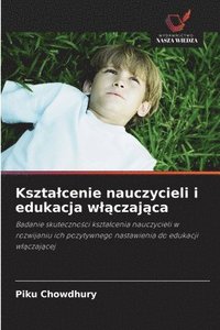 bokomslag Ksztalcenie nauczycieli i edukacja wl?czaj?ca