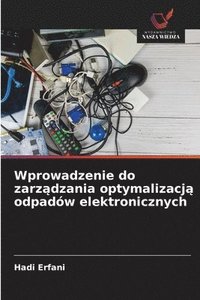 bokomslag Wprowadzenie do zarz?dzania optymalizacj? odpadów elektronicznych