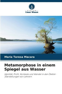 Maria Teresa Macara - Metamorphose in einem Spiegel aus Wasser, Häftad