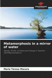 bokomslag Metamorphosis in a mirror of water
