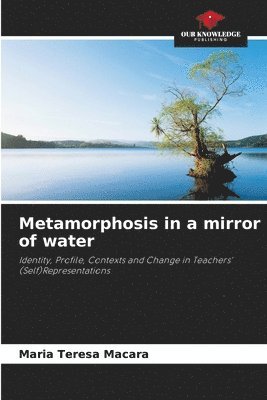 Maria Teresa Macara - Metamorphosis in a mirror of water, Häftad
