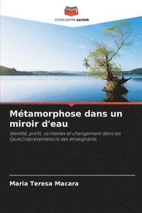 bokomslag Métamorphose dans un miroir d'eau