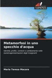 bokomslag Metamorfosi in uno specchio d'acqua