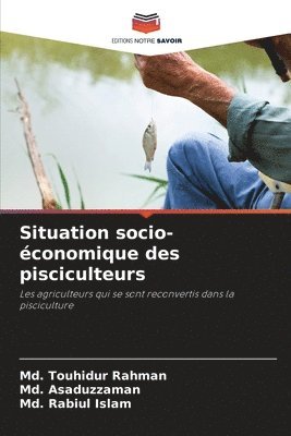 MD Touhidur Rahman, MD Asaduzzaman, Md. Touhidur Rahman, Md. Asaduzzaman, Md. Rabiul Islam - Situation socio-économique des pisciculteurs, Häftad