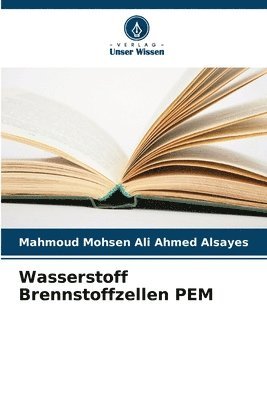 Mahmoud Mohsen Ali Ahmed Alsayes - Wasserstoff Brennstoffzellen PEM, Häftad