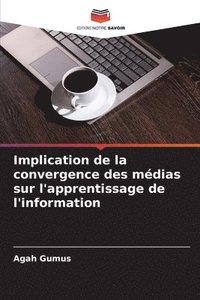 bokomslag Implication de la convergence des médias sur l'apprentissage de l'information