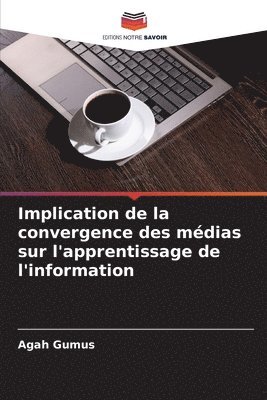 bokomslag Implication de la convergence des médias sur l'apprentissage de l'information