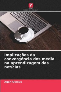 bokomslag Implicações da convergência dos media na aprendizagem das notícias