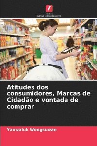 bokomslag Atitudes dos consumidores, Marcas de Cidadão e vontade de comprar