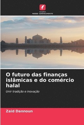 bokomslag O futuro das finanças islâmicas e do comércio halal