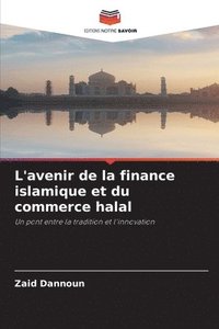 bokomslag L'avenir de la finance islamique et du commerce halal