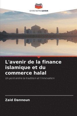 bokomslag L'avenir de la finance islamique et du commerce halal