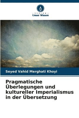 Pragmatische Überlegungen und kultureller Imperialismus in der Übersetzung