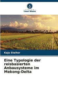 bokomslag Eine Typologie der reisbasierten Anbausysteme im Mekong-Delta