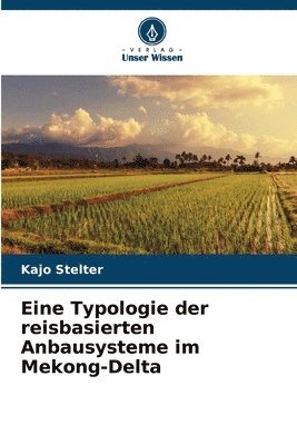 bokomslag Eine Typologie der reisbasierten Anbausysteme im Mekong-Delta