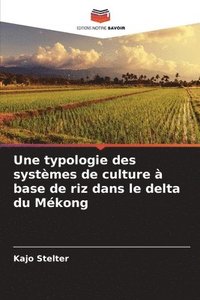 bokomslag Une typologie des systèmes de culture à base de riz dans le delta du Mékong