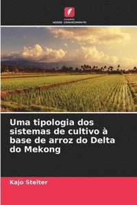 bokomslag Uma tipologia dos sistemas de cultivo à base de arroz do Delta do Mekong