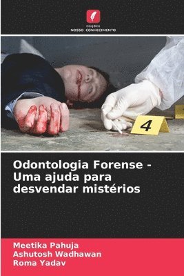 Odontologia Forense - Uma ajuda para desvendar mistérios
