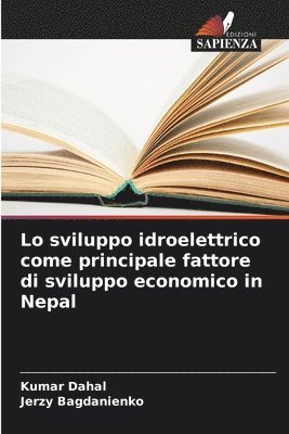 Kumar Dahal, Jerzy Bagdanienko - Lo sviluppo idroelettrico come principale fattore di sviluppo economico in Nepal, Häftad
