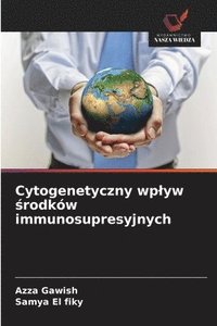 bokomslag Cytogenetyczny wplyw ?rodków immunosupresyjnych