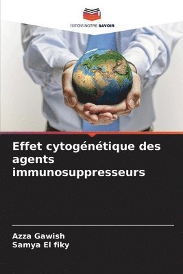Azza Gawish, Samya El Fiky, Samya El fiky - Effet cytogénétique des agents immunosuppresseurs, Häftad