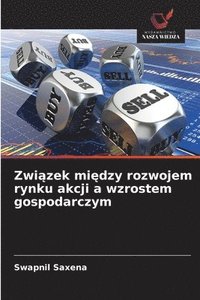bokomslag Zwi?zek mi?dzy rozwojem rynku akcji a wzrostem gospodarczym