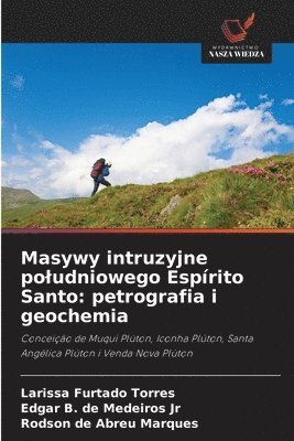 bokomslag Masywy intruzyjne poludniowego Espírito Santo: petrografia i geochemia