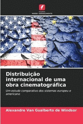 Alexandre Van Gualberto de Windsor, Alexandre van Gualberto de Windsor - Distribuição internacional de uma obra cinematográfica, Häftad