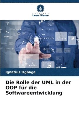 bokomslag Die Rolle der UML in der OOP für die Softwareentwicklung