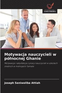 bokomslag Motywacja nauczycieli w pólnocnej Ghanie