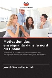 bokomslag Motivation des enseignants dans le nord du Ghana