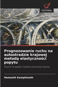 bokomslag Prognozowanie ruchu na autostradzie krajowej metod? elastyczno?ci popytu