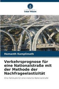 bokomslag Verkehrsprognose für eine Nationalstraße mit der Methode der Nachfrageelastizität