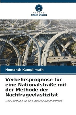 bokomslag Verkehrsprognose für eine Nationalstraße mit der Methode der Nachfrageelastizität