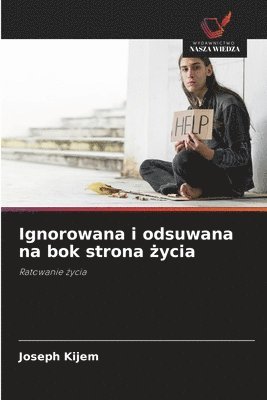 Ignorowana i odsuwana na bok strona życia
