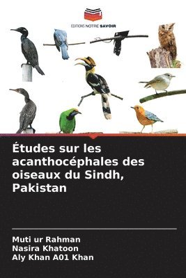 Muti Ur Rahman, Nasira Khatoon, Aly Khan A01 Khan, Muti ur Rahman, Aly Khan A Khan - Études sur les acanthocéphales des oiseaux du Sindh, Pakistan, Häftad