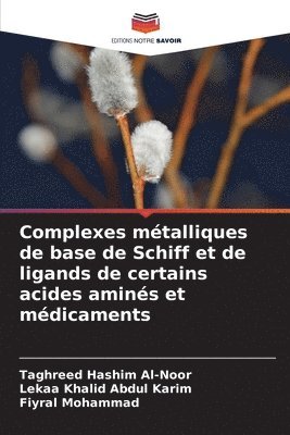 Complexes métalliques de base de Schiff et de ligands de certains acides aminés et médicaments