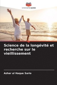 bokomslag Science de la longévité et recherche sur le vieillissement