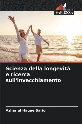 bokomslag Scienza della longevità e ricerca sull'invecchiamento