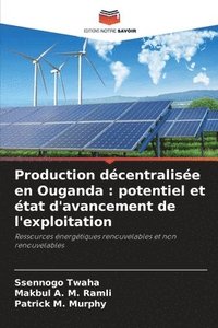 bokomslag Production décentralisée en Ouganda: potentiel et état d'avancement de l'exploitation