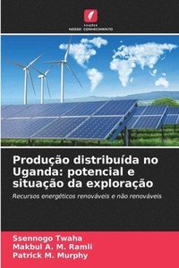 bokomslag Produção distribuída no Uganda: potencial e situação da exploração